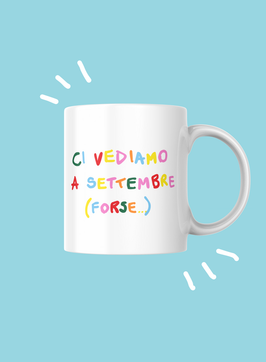 Tazza- CI VEDIAMO A SETTEMBRE (FORSE)